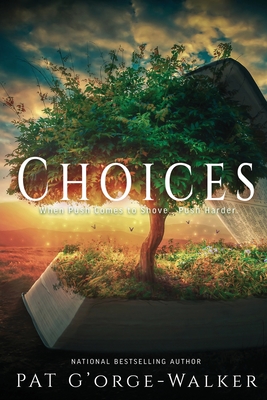 Choices: Standing in the Gap or Standing in God's Way? Book 6 - Pat G'orge-walker