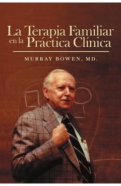 Coperta cărții 'La Terapia Familiar en la Práctica Clínica - Md Murray Bowen'