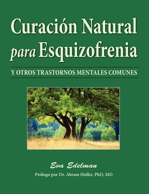 Curación Natural Para Esquizofrenia - Eva Edelman