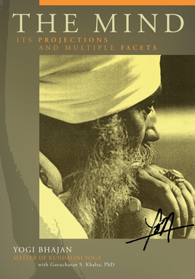 The Mind: Its Projections and Multiple Facets - Yogi Bhajan