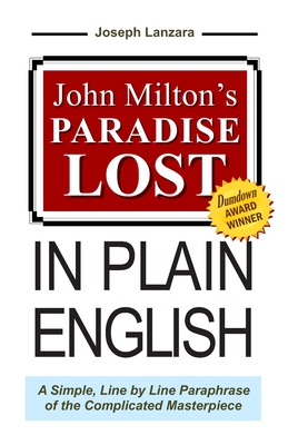 John Milton's Paradise Lost In Plain English: A Simple, Line By Line Paraphrase Of The Complicated Masterpiece - John Milton