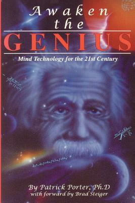 Awaken the Genius: Mind Technology for the 21st Century - Patrick Kelly Porter