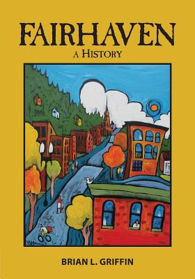 Fairhaven: A History - Brian L. Griffin