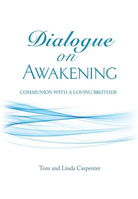 Dialogue on Awakening: Communion with the Christ - Tom Carpenter