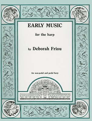 Early Music for the Harp - Deborah Friou