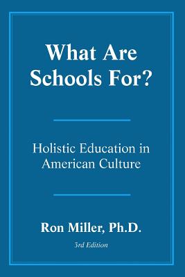 What Are Schools For? - Ron Miller