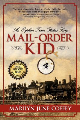 Mail-Order Kid: An Orphan Train Rider's Story - Marilyn June Coffey