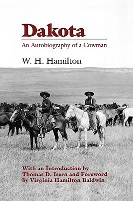 Dakota: An Autobiography of a Cowman - William Henry Hamilton