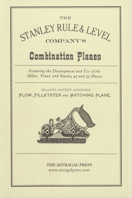 The Stanley Rule & Level Company's Combination Plane - Kenneth D. Roberts