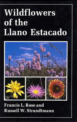 Wildflowers of the Llano Estacado - Francis L. Rose