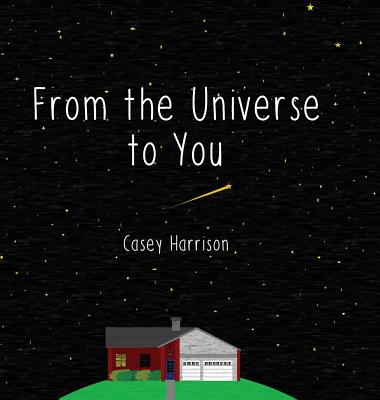 From the Universe to You - Casey Harrison