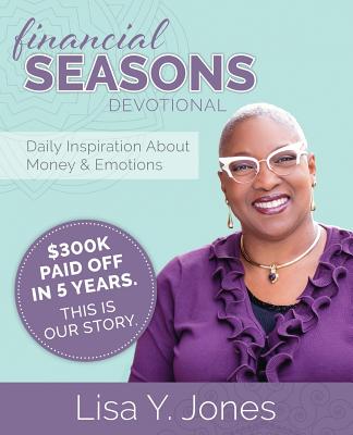 Financial Seasons Devotional: Daily Inspiration About Money And Emotions - Lisa Y. Jones