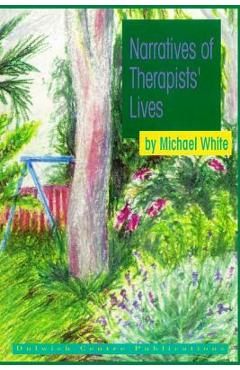 Coperta cărții 'Narratives of Therapists' Lives - Michael White'