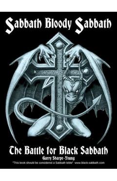Sabbath Bloody Sabbath: The Battle for Black Sabbath - Garry Sharpe-young