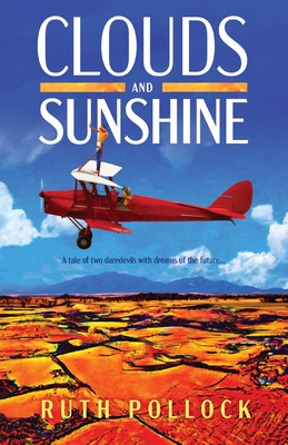 Clouds and Sunshine: A tale of two daredevils with dreams of the future - Ruth Pollock