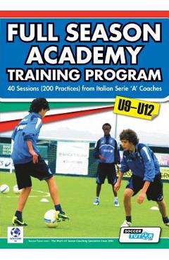 Poza produsului Full Season Academy Training Program U9-12 - 40 Sessions (200 Practices) from Italian Serie 'a' Coaches - Mirko Mazzantini