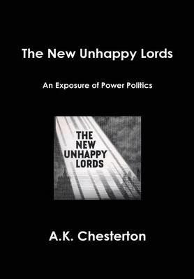 The New Unhappy Lords - A. K. Chesterton