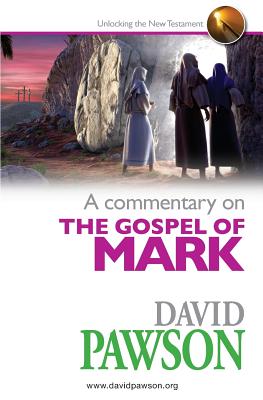 A commentary on The Gospel of Mark - David Pawson