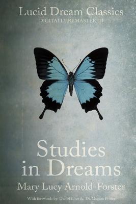 Studies in Dreams (Annotated): Lucid Dream Classics: Digitally Remastered - Daniel Love