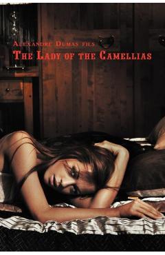 French Classics in French and English: The Lady of the Camellias by Alexandre Dumas Fils (Dual-Language Book) - Alexandre Dumas Fils