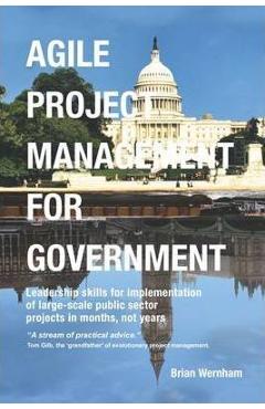 Coperta cărții 'Agile Project Management for Government - Brian Wernham'