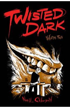 Coperta cărții 'Twisted Dark Volume 2 - Neil Gibson'