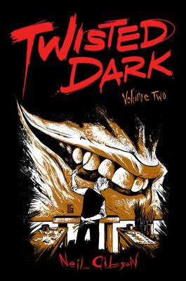 Coperta cărții 'Twisted Dark Volume 2 - Neil Gibson'