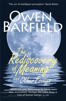 The Rediscovery of Meaning, and Other Essays - Owen Barfield