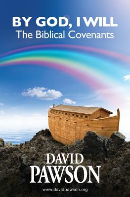 By God, I Will: The Biblical Covenants - David Pawson