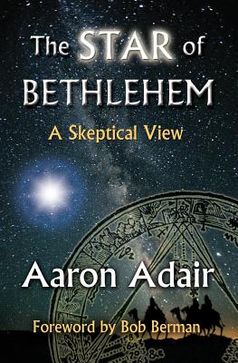 The Star of Bethlehem: A Skeptical View - Aaron Adair