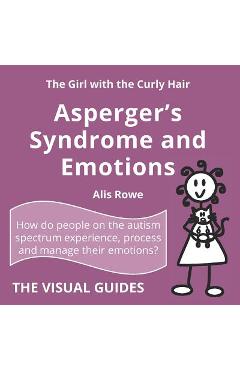 Coperta cărții 'Asperger's Syndrome and Emotions: by the girl with the curly hair - Nele Muylaert'