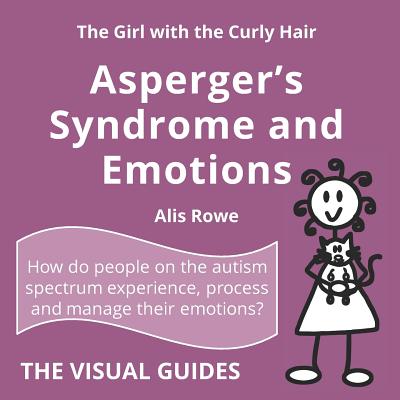 Asperger's Syndrome and Emotions: by the girl with the curly hair - Nele Muylaert