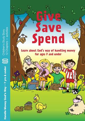 Give, Save, Spend: Learn about God's way of handling money for ages 7 and under - Howard Dayton