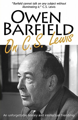 Owen Barfield on C.S. Lewis - Owen Barfield