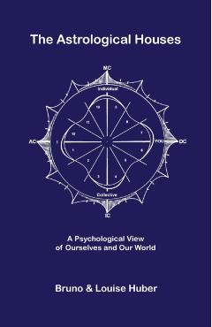 The Astrological Houses - Bruno Huber
