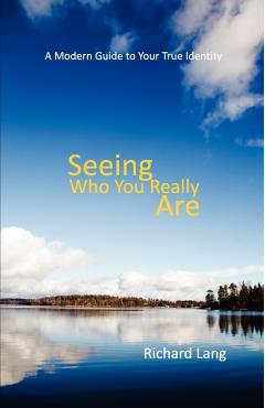 Seeing Who You Really Are - Richard Lister Lang