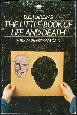 The Little Book of Life and Death - Douglas Edison Harding