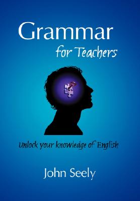 Grammar for Teachers - John Seely