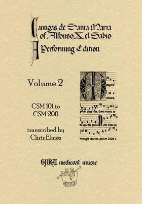 Cantigas De Santa Maria Of Alfonso X, El Sabio, A Performing Edition: Volume 2 - Chris Elmes