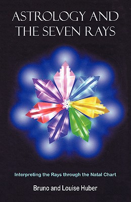 Astrology and the Seven Rays - Bruno Huber