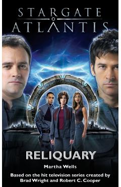 STARGATE ATLANTIS Reliquary - Martha Wells