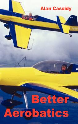 Better Aerobatics - Alan Charles Cassidy