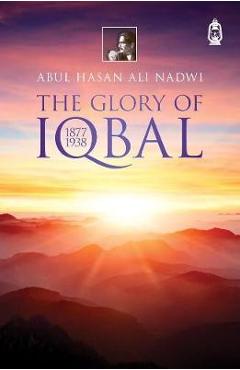 Coperta cărții 'The Glory of Iqbal - Abul Hasan Ali Nadwi'