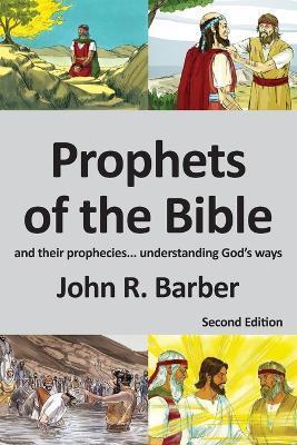 Prophets of the Bible - Second Edition - John R. Barber
