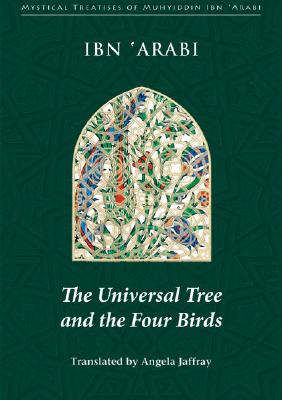 The Universal Tree and the Four Birds - Muhyiddin Ibn 'arabi