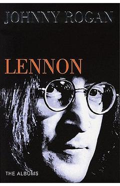 Poza produsului Lennon: The Albums - Johnny Rogan