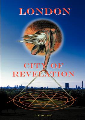 London City of Revelation - C. E. Street