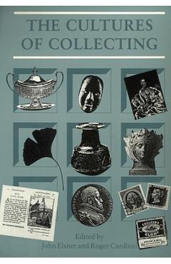 The Cultures of Collecting - Roger Cardinal 