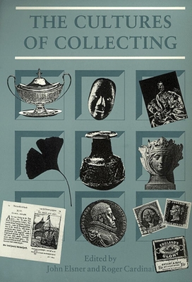 The Cultures of Collecting - Roger Cardinal