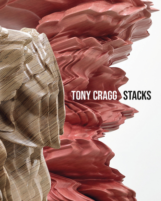 Tony Cragg: Stacks - Tony Cragg